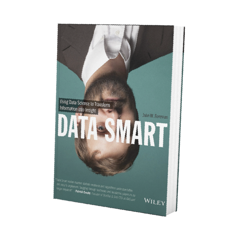 Data Smart: Usar la ciencia de datos para transformar la información en conocimiento